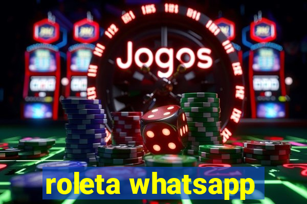 roleta whatsapp